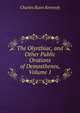 The Olynthiac, and Other Public Orations of Demosthenes, Volume 1, Kennedy Charles Rann 