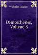 Demosthenes, Volume 8, Dindorf Wilhelm 
