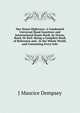 Our Ocean Highways: A Condensed Universal Hand Gazetteer and International Route Book, by Ocean, Road, Or Rail: Being a Complete Book of Reference and . in the Whole World, and Containing Every Info, J Maurice Dempsey 