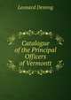 Catalogue of the Principal Officers of Vermontt, Leonard Deming 