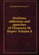 Orations, addresses and speeches of Chauncey M. Depew Volume 8, Champlin John Denison.* 