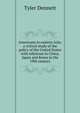 Americans in eastern Asia; a critical study of the policy of the United States with reference to China, Japan and Korea in the 19th century, Tyler Dennett 