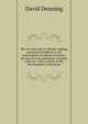The art and craft of cabinet-making, a practical handbook to the construction of cabinet furniture, the use of tools, formation of joints, hints on . with a review of the development of furniture, David Denning 