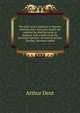 The plain man's pathway to Heaven, wherein every man may clearly see whether he shall be saved or damned, with a table of all the principal matters, . be used in private families, hereunto added, Arthur Dent 