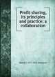 Profit sharing, its principles and practice; a collaboration, Henry S. 1877-1952 Dennison 