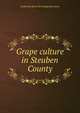 Grape culture in Steuben County, Goldsmith] [from old catalog [Denniston 