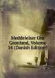 Meddelelser Om Gronland, Volume 14 (Danish Edition), 