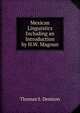 Mexican Linguistics Including an Introduction by H.W. Magoun, Thomas S. Denison 
