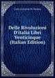 Delle Rivoluzioni D'italia Libri Venticinque (Italian Edition), Carlo Giovanni M. Denina 