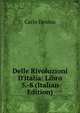 Delle Rivoluzioni D'italia: Libro 5.-8 (Italian Edition), Carlo Denina 