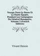 Voyage Dans Le Basse Et La Haute Egypte, Pendant Les Campagnes Du General Bonaparte, Volume 3 (French Edition), Vivant Denon 