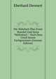 Die Wahrheit ?ber Ernst Haeckel Und Seine "Weltr?tsel.": Nach Dem Urteil Seiner Fachgenossen (German Edition), Eberhard Dennert 