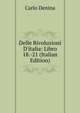 Delle Rivoluzioni D'italia: Libro 18.-21 (Italian Edition), Carlo Denina 