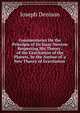 Commentaries On the Principia of Sir Isaac Newton Respecting His Theory . of the Gravitation of the Planets, by the Author of 'a New Theory of Gravitation'., Joseph Denison 