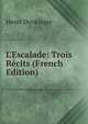 L'Escalade: Trois R?cits (French Edition), Henri Denkinger 