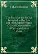 The Sacrifice for Sin As Revealed in the Law and the Gospel: With a Critical Examination of Certain Modern Views, J.M. Denniston 