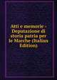 Atti e memorie - Deputazione di storia patria per le Marche (Italian Edition), 