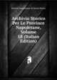 Archivio Storico Per Le Province Napoletane, Volume 18 (Italian Edition), Societa Napoletana Di Storia Patria 