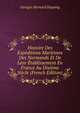 Histoire Des Expeditions Maritimes Des Normands Et De Leur Etablissement En France Au Dixieme Siecle (French Edition), Georges Bernard Depping 