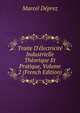 Traite D'?lectricit? Industrielle Th?orique Et Pratique, Volume 2 (French Edition), Marcel Deprez 