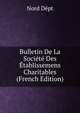Bulletin De La Societe Des Etablissemens Charitables (French Edition), Nord Dept 