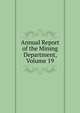 Annual Report of the Mining Department, Volume 19, 