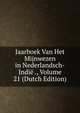 Jaarboek Van Het Mijnwezen in Nederlandsch-Indie ., Volume 21 (Dutch Edition), 
