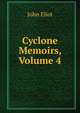 Cyclone Memoirs, Volume 4, John Eliot 