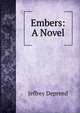 Embers: A Novel, Jeffrey Deprend 