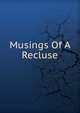 Musings Of A Recluse, 