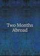 Two Months Abroad, 