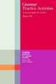 Grammar Practice Activities: A Practical Guide for Teachers, Ur Penny 