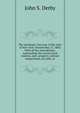 The mechanics' lien Law of the state of New York: (Passed May 27, 1885) With all the amendments, superseding the various local statutes, and . property, railroad corporations, oil wells, &, John S. Derby 