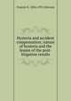Hysteria and accident compensation; nature of hysteria and the lesson of the post-litigation results, Francis X. 1856-1931 Dercum 