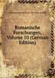 Romanische Forschungen, Volume 10 (German Edition), Notgemeinschaft Deutsc Der Wissenschaft 
