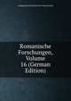 Romanische Forschungen, Volume 16 (German Edition), Notgemeinschaft Deutsc Der Wissenschaft 