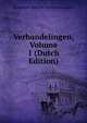 Verhandelingen, Volume 1 (Dutch Edition), Hollandsche Maatscha Der Weetenschappen 