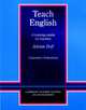 Cambridge Teacher Training and Development. Teach English. Teacher's Workbook, Doff, Adrian 