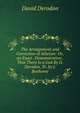 The Arraignment and Conviction of Atheism: Or, an Exact . Demonstration . That There Is a God By D. Derodon, Tr. by J. Bonhome, David Derodon 