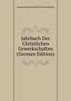 Jahrbuch Der Christlichen Gewerkschaften (German Edition), Gesamtverband Christli Der Deutschlands 