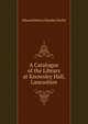A Catalogue of the Library at Knowsley Hall, Lancashire, Edward Henry Stanley Derby 