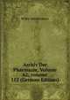 Archiv Der Pharmazie, Volume 62; volume 112 (German Edition), Wiley InterScience 