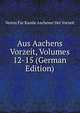 Aus Aachens Vorzeit, Volumes 12-15 (German Edition), Verein Fur Kunde Aachener Der Vorzeit 