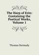 The Harp of Erin: Containing the Poetical Works, Volume 1, Thomas Dermody 