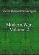 Modern War, Volume 2, Victor Bernard Derrecagaix 