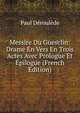 Messire Du Guesclin: Drame En Vers En Trois Actes Avec Prologue Et Epilogue (French Edition), Paul Deroulede 