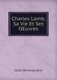 Charles Lamb, Sa Vie Et Ses OEuvres, Jules Derocquigny 