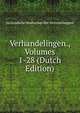 Verhandelingen., Volumes 1-28 (Dutch Edition), Hollandsche Maatschap Der Wetenschappen 