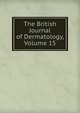 The British Journal of Dermatology, Volume 15, 
