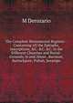The Complete Monumental Register: : Containing All the Epitaphs, Inscriptions, &C. &C. &C. in the Different Churches and Burial-Grounds, in and About . Barrasut, Barrackpore, Pultah, Serampo, M Derozario 